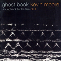Kevin Moore - Ghost Book: Soundtrack to the film Okul