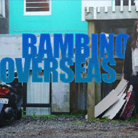Bambino - Overseas (Didn't Make The Cut Edition*)