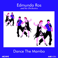 Edmundo Ros & His Orchestra - Dance the Mambo (Remastered 2014)