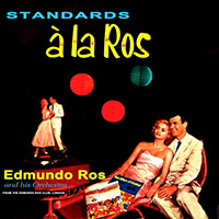 Edmundo Ros & His Orchestra - Standards A La Ros (Remastered 2000)