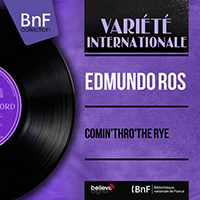 Edmundo Ros & His Orchestra - Comin Thro The Rye (Mono Version) (EP)