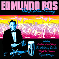 Edmundo Ros & His Orchestra - The Latin King (Remastered 2008)