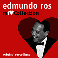 Edmundo Ros & His Orchestra - Mi Love Collection