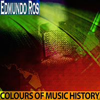 Edmundo Ros & His Orchestra - Colours of Music History (Remastered)