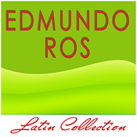 Edmundo Ros & His Orchestra - Latin Collection - Edmundo Ros