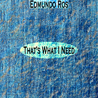 Edmundo Ros & His Orchestra - That's What I Need (Remastered)