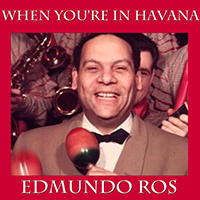 Edmundo Ros & His Orchestra - When You're In Havana