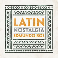 Edmundo Ros & His Orchestra - Latin Nostalgia