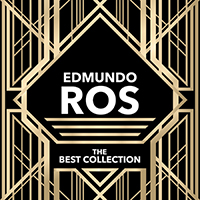Edmundo Ros & His Orchestra - The Best Collection