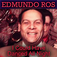 Edmundo Ros & His Orchestra - I Could Have Danced All Night