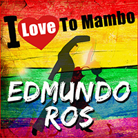 Edmundo Ros & His Orchestra - I Love To Mambo