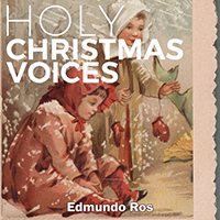 Edmundo Ros & His Orchestra - Holy Christmas Voices