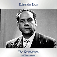 Edmundo Ros & His Orchestra - The Remasters (All Tracks Remastered)