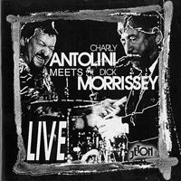 Charly Antolini - Charly Antolini Meets Dick Morrissey: Live