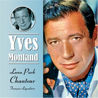 Yves Montand - Luna Park: Chanteur Francais Legendaire