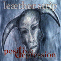Leaether Strip - Positive Depression
