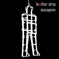 Leaether Strip - Aescapism (CD 1)