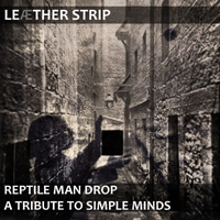 Leaether Strip - Reptile Man Drop - A Tribute To Simple Minds