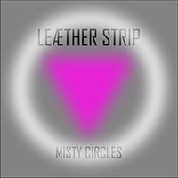 Leaether Strip - Misty Circles (Single)