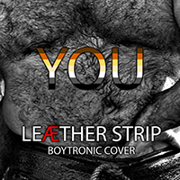 Leaether Strip - You (Boytronic Cover)