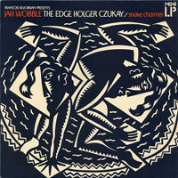 Holger Czukay - Holger Czukay, Jah Wobble & The Edge - Snake Charmer (LP)