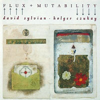 Holger Czukay - Holger Czukay & David Sylvian - Flux + Mutability