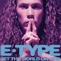 E-Type - Set The World On Fire (Maxi-Single)