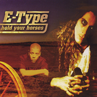 E-Type - Hold Your Horses (Maxi-Single)