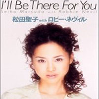 Matsuda Seiko - I.ll Be There For You (Single)