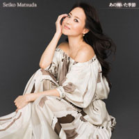 Matsuda Seiko - Ano Kagayaita Kisetsu (Single)