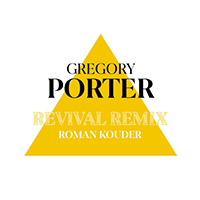 Gregory Porter - Revival (Roman Kouder Remix)