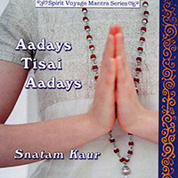 Snatam Kaur - Aadays Tisai Aadays (Mantra series)