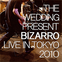 Wedding Present - Bizarro Live In Tokyo 2010 (CD 1)