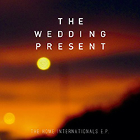 Wedding Present - The Home Internationals (EP)