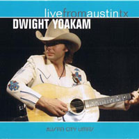 Dwight Yoakam - Live From Austin TX