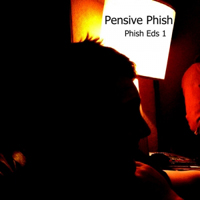 Pensive Phish - Phish Eds 1