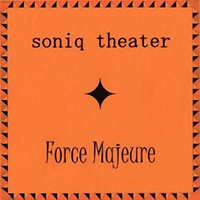 Soniq Theater - Force Majeure