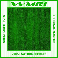 WMRI - Sound Archives 2003-2006 (CD 6): Nature Secrets