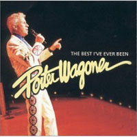 Porter Wagoner - The Best I've Ever Been