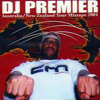 DJ Premier - Australia/New Zealand Tour Mixtape (DJ Mix)