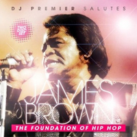 DJ Premier - DJ Premier salutes James Brown - The Foundation Of Hip Hop (CD 1) (DJ Mix)