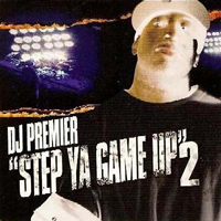 DJ Premier - Step Ya Game Up, part 2 (DJ Mix)