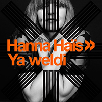Hanna Hais - Ya Weldi (Single)