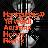 Hanna Hais - Ya Weldi (Andreas Horvat Remix) (Single)