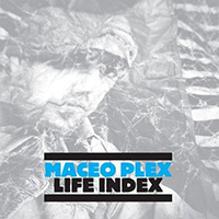 Maceo Plex - Life Index