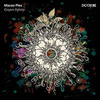 Maceo Plex - Conjure Infinity (EP)