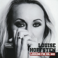 Louise Hoffsten - Looking For Mr God