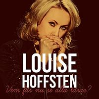 Louise Hoffsten - Vem far nu se alla tarar (Single)