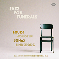Louise Hoffsten - Jazz for Funerals (with Jonas Lindeborg, Jonas Wall, Andreaz Heden, Anders Johnsson) (EP)