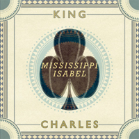 King Charles - Mississippi Isabel (EP)